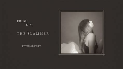 leaked taylor swift song|Taylor Swift: Is the ‘Fresh Out the Slammer’ Song。